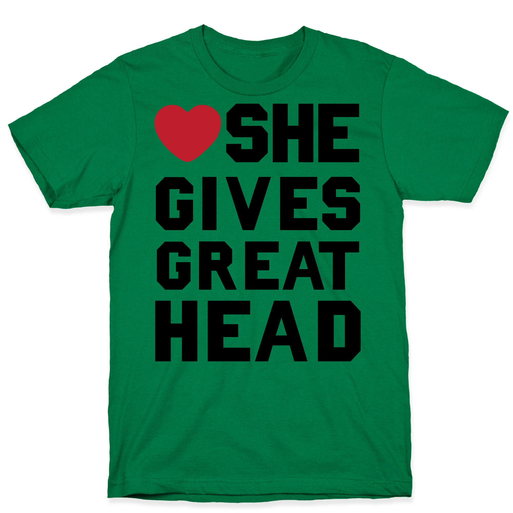 She Gives Great Head T-Shirt